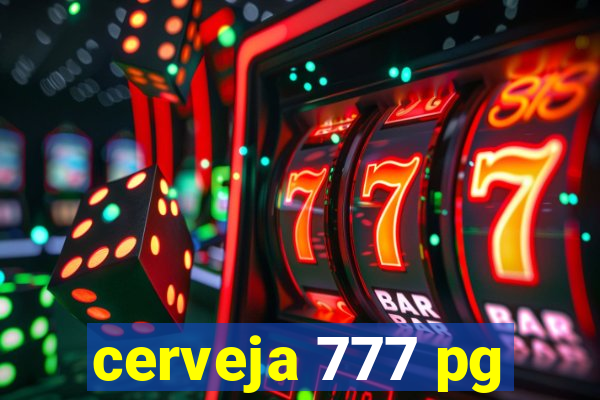 cerveja 777 pg